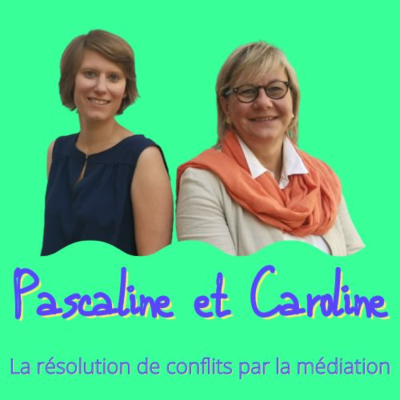 episode #25 Caroline et Pascaline - La résolution de conflits par la médiation artwork