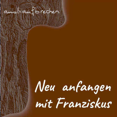 episode Neu anfangen mit Franziskus - Folge 49 artwork