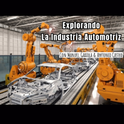 episode Explorando la industria Automotriz con Manuel Gaxiola. Uno a Uno artwork