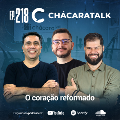 episode ChácaraTalk 218 │ Direção em Tempo de Confusão: O coração reformado artwork