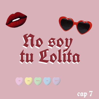 episode Cap #7: No soy tu Lolita artwork