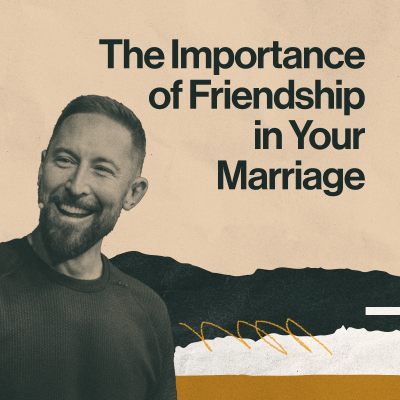 episode The Importance of Friendship in Your Marriage artwork