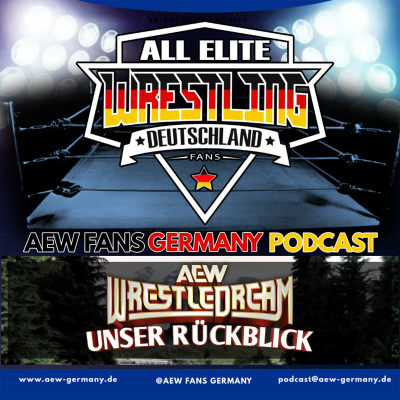 episode "AEW: WrestleDream" 2024 RÜCKBLICK - AEW Fans Germany Podcast - Episode 281 artwork