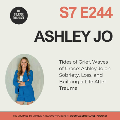 episode 244. Tides of Grief, Waves of Grace: Ashley Jo on Sobriety, Loss, and Building a Life After Trauma artwork
