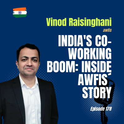 episode #178 Inside India’s Booming Co-Working Sector | Vinod Raisinghani at AWFIS Real Estate artwork