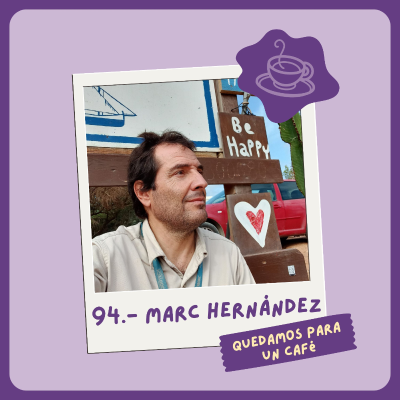 episode 94.- Marc Hernández: Ideas claras pero no fijas artwork