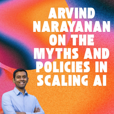 episode #9 – Arvind Narayanan: Myths and Policies in Scaling AI artwork