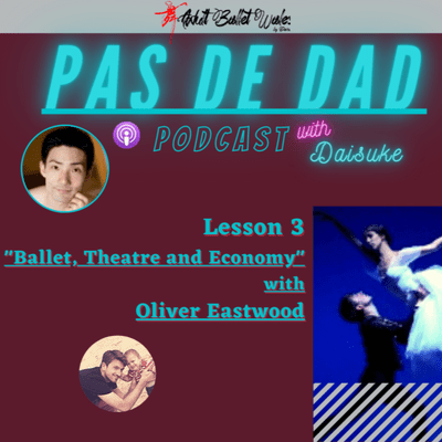 episode Season 1, Lesson 3; "Ballet, Theatre and Economy" with Oliver Eastwood artwork