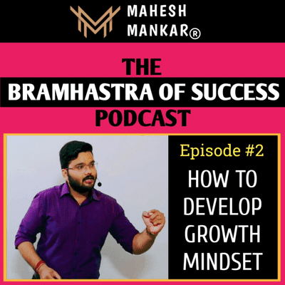 episode Motivation Podcast | Episode 2 | How To Develop A Growth Mindset | Best Motivational Speaker artwork