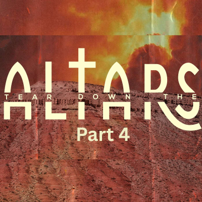 episode Tear Down The Altars (Part 4) artwork