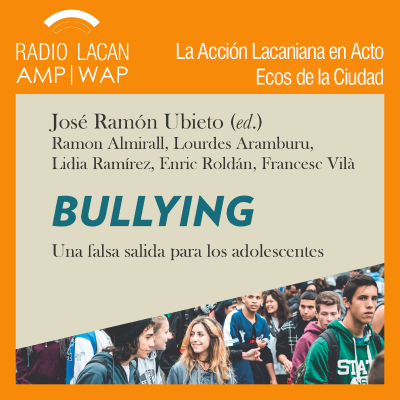 RadioLacan.com | Ecos de Barcelona: Entrevista a Lidia Ramírez, José Ramón Ubieto y Françesc Vilà sobre el libro "Bullyng. Una falsa salida para los adolescentes"