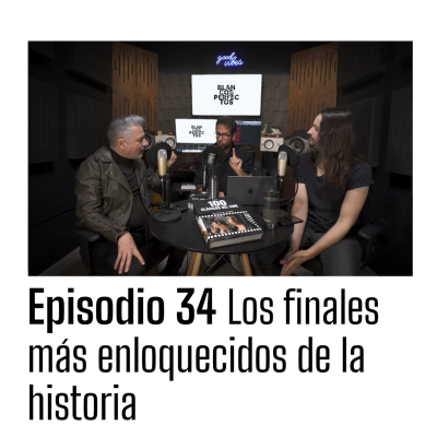 episode Blancos Perfectos | T2E34: Los finales más enloquecidos de la historia artwork