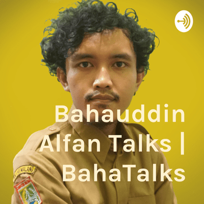 Bahauddin Alfan Talks | BahaTalks