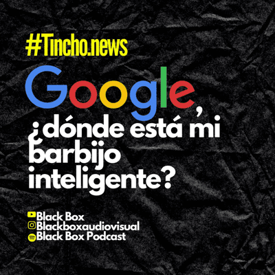 episode #Tincho.news - Ep. 1 - Google, ¿dónde está mi barbijo inteligente? artwork