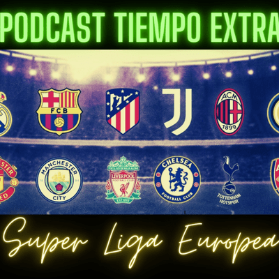 episode Ep. # 4 - Superliga Europea: ¿El Fútbol solo para las élites? artwork