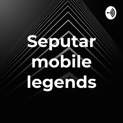 episode Seputar Mobile Legends (Trailer) artwork