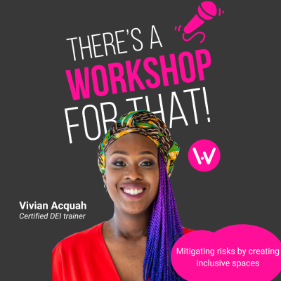 episode Episode 63 - Mitigating risks by creating inclusive spaces with DEI Expert Vivian Acquah artwork