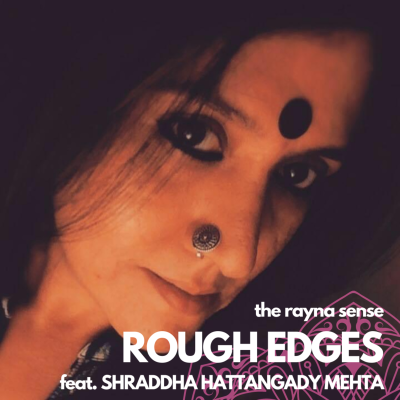 episode Rough Edges (feat. Shraddha Hattangady Mehta) artwork