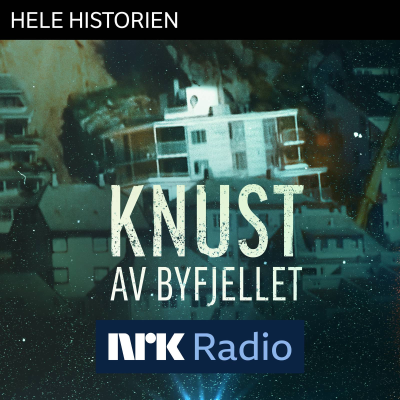 episode I NRK Radio: Knust av byfjellet artwork