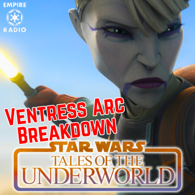 episode Tales of the Underworld: Ventress Arc (Podcast Ep. #318) artwork