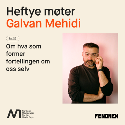 episode Galvan Mehidi – om hva som former fortellingen om oss selv artwork