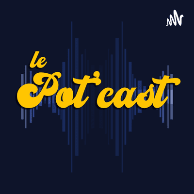 LE POT'CAST
