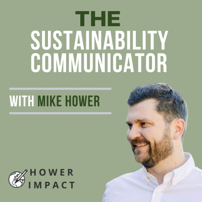 The Sustainability Communicator with Mike Hower