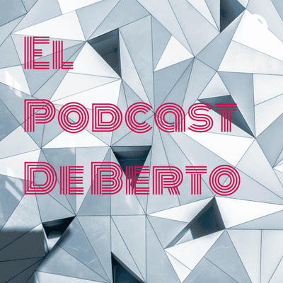 El Podcast De Berto