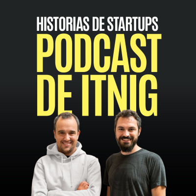 Podcast de Itnig: Historias de startups - podcast