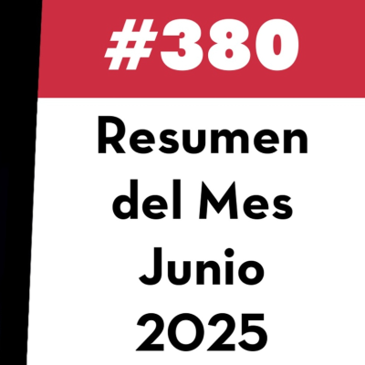 episode 380. Resumen del Mes - Junio 2025 artwork