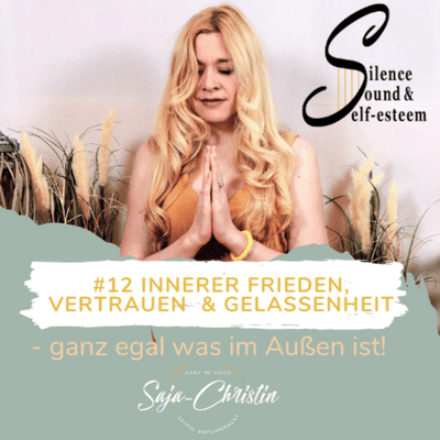 episode #12 Innerer Frieden und Vertrauen (auch) in Krisen und herausfordernden Zeiten artwork