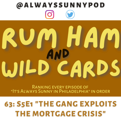 episode 63: S5E1 "The Gang Exploits The Mortgage Crisis" artwork