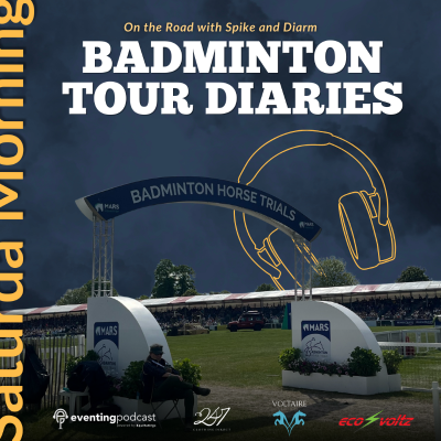 episode The Badminton Tour Diaries: Saturday Morning With Diarmuid Byrne and Spike the Vet artwork