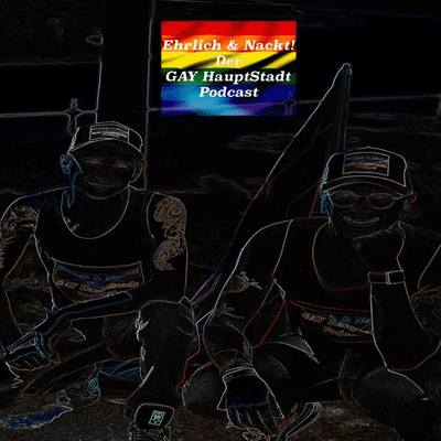 Ehrlich und Nackt!der Gay HauptStadt Podcast