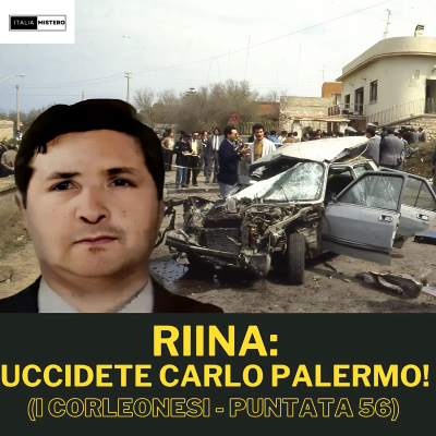 episode Riina. Uccidete Carlo Palermo! (I Corleonesi - 56 parte) artwork
