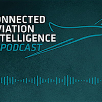 Connected Aviation Intelligence Podcast
