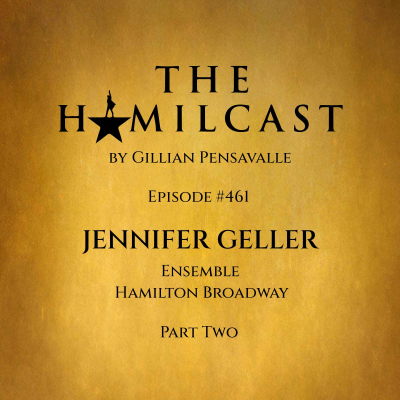 episode #461: Jennifer Geller // Hamilton on Broadway // Part Two artwork
