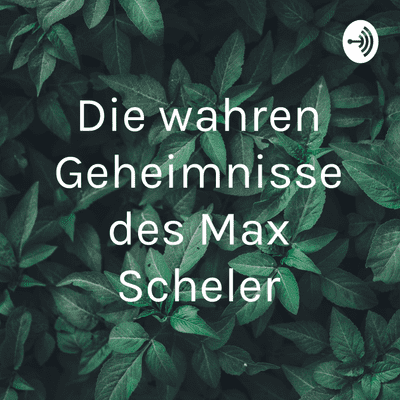 Die wahren Geheimnisse des Max Scheler