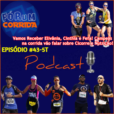 episode EPISÓDIO #43-5°T -💻🎧🎙️AO VIVO! FÓRUM CORRIDA  é com o Rodrigo recebendo Elivânia, Cinthia e Fernanda Dubeux! Campeãs na corrida vão falar sobre a paixão delas pela Cicorre e tudo sobre Nutrição ! artwork