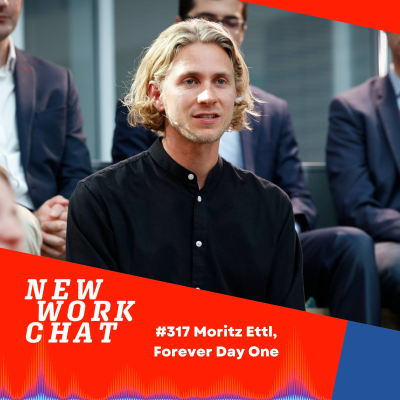 episode #317 Moritz Ettl, Managing Director Forever Day One: Warum wir ein neues Learning Design brauchen artwork