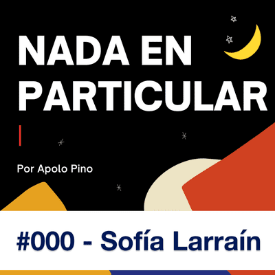 episode #000 - Sofía Larraín artwork