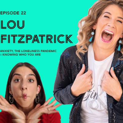 episode CIAC #22 Lou Fitzpatrick, The Anxiety Project - Anxiety, The Loneliness Pandemic & Knowing Who You Are artwork