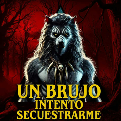 episode Un brujo intentó secuestrarme artwork