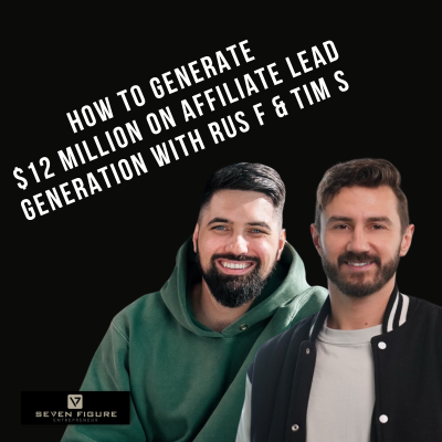 episode EP 116: How To Generate $12 Million On Affiliate Lead Generation with Rus F & Tim S artwork
