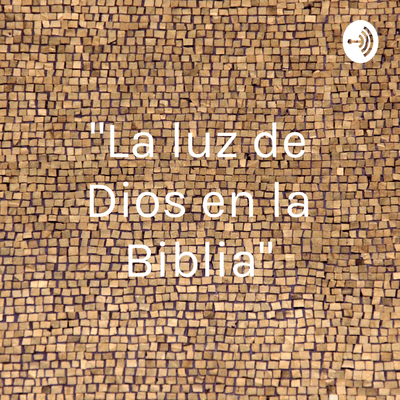 "La luz de Dios en la Biblia"