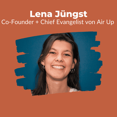 episode 015 - Die Revolution des Trinkens - Interview mit Air Up Co-Founder Lena Jüngst artwork