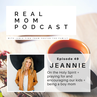 episode JEANNIE: ON THE HOLY SPIRIT + PRAYING FOR AND ENCOURAGING OUR KIDS + BEING A BOY MOM artwork