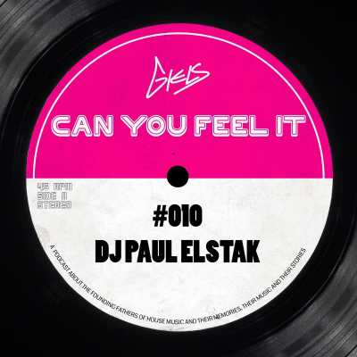 episode DJ PAUL ELSTAK - Podcast Can You Feel It - The Dutch History of House #010 artwork