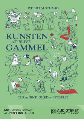 Kunsten at blive gammel - tid til sindighed og nydelse