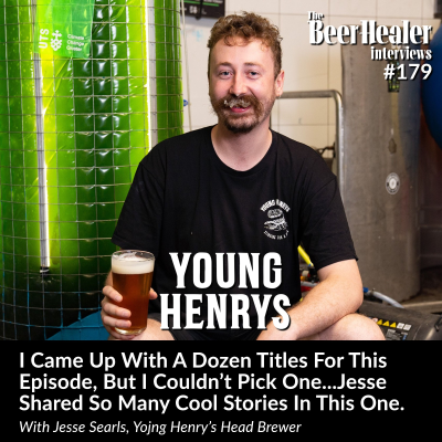 episode Ep. 179 - I Came Up With A Dozen Titles For This Episode, But I Couldn’t Pick One...Jesse Shared So Many Cool Stories In This One. With Young Henrys Head Brewer Jesse Searls. artwork